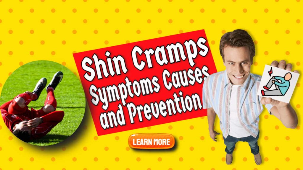 Shin Cramps - Symptoms Causes and Cramping Prevention